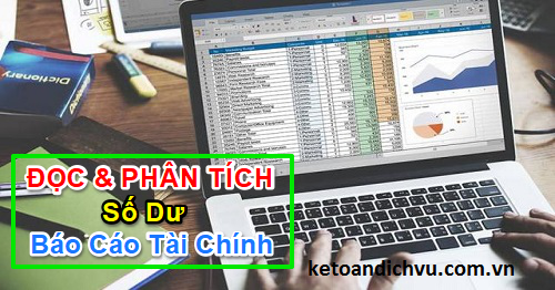 Bí quyết đọc và phân tích số dư trên BCTC báo cáo tài chính