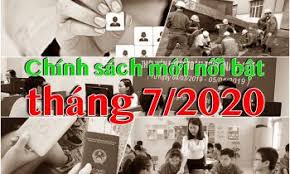 Chính sách mới nổi bật có hiệu lực tháng 7/2020