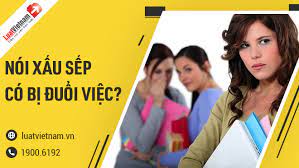 Nói xấu sếp có bị đuổi việc không?