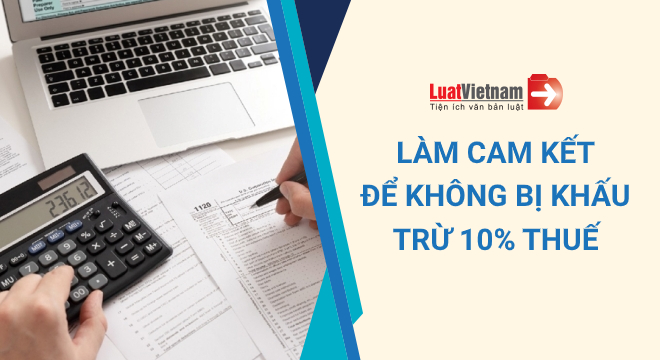 Năm 2021, phải làm gì để không bị khấu trừ 10% thuế thu nhập cá nhân?