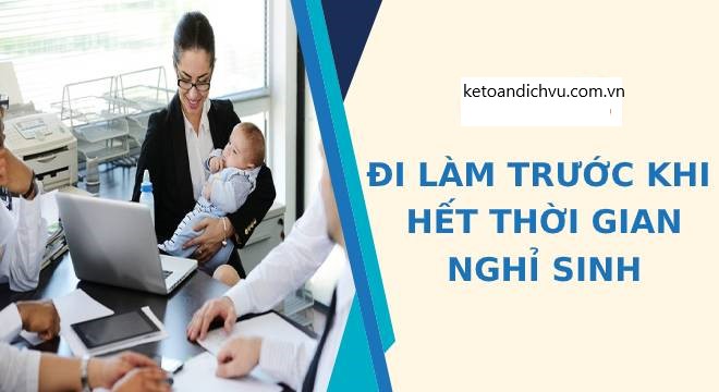 Những lưu ý cho lao động nữ đi làm trước khi hết thời gian nghỉ sinh