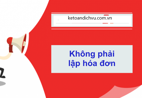 Các trường hợp kinh doanh không phải xuất hóa đơn