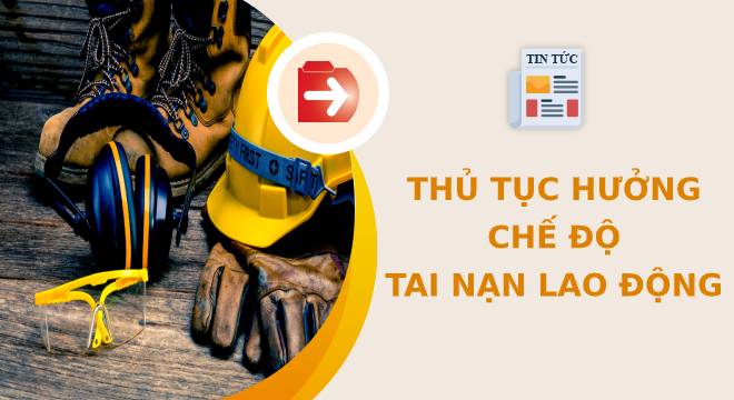 Làm thế nào để hưởng chế độ tai nạn lao động nhanh nhất?