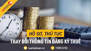 Hồ sơ, thủ tục thay đổi thông tin đăng ký thuế 2021