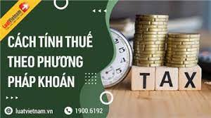 Cách tính thuế theo phương pháp khoán từ ngày 01/8/2021