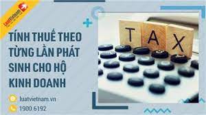 Cách tính thuế theo từng lần phát sinh áp dụng từ ngày 01/8/2021