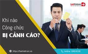 Khi nào công chức bị xử lý kỷ luật cảnh cáo?