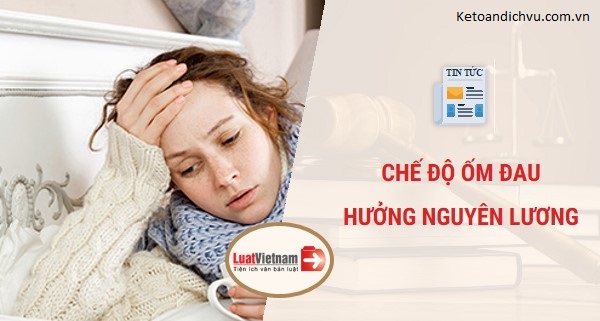 Chế độ ốm đau hưởng nguyên lương: Điều kiện và mức hưởng