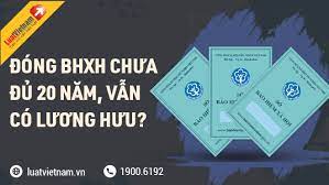 Đóng BHXH dưới 20 năm vẫn được hưởng lương hưu?