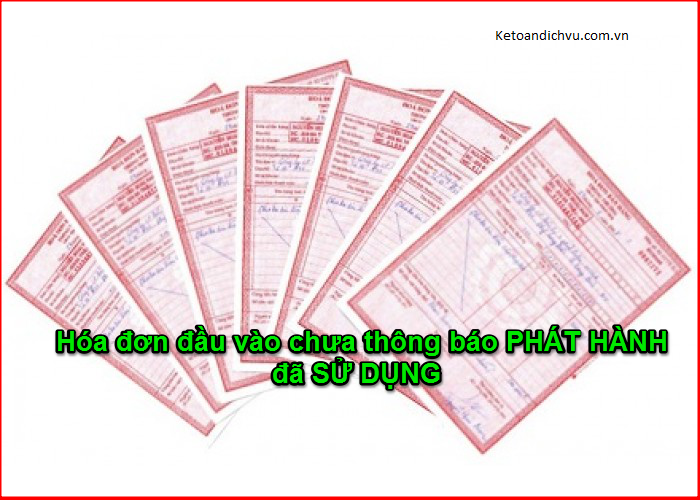 Hóa đơn đầu vào chưa thông báo phát hành đã sử dụng