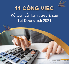 NHỮNG CÔNG VIỆC KẾ TOÁN CẦN LÀM TRƯỚC VÀ SAU TẾT DƯƠNG 2021